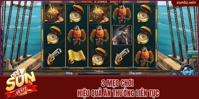 3 mẹo chơi hiệu quả ăn thưởng liên tục