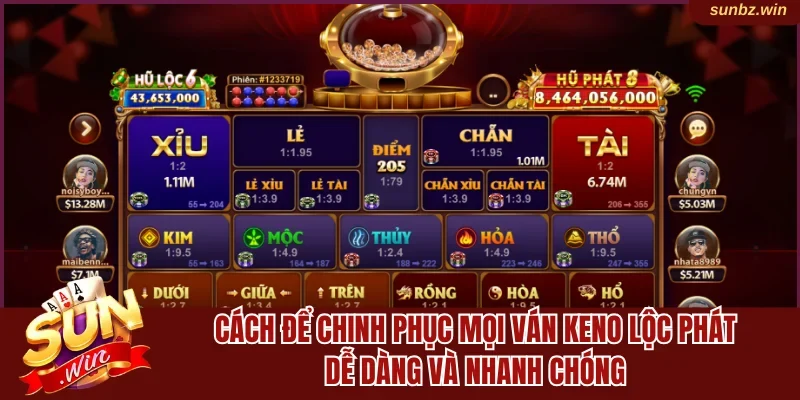 Cách để chinh phục mọi ván Keno Lộc Phát