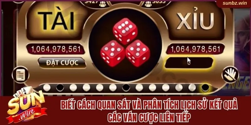 Biết cách quan sát và phân tích lịch sử kết quả