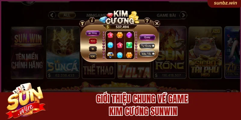 Giới thiệu tổng quan về game Kim Cương Sunwin