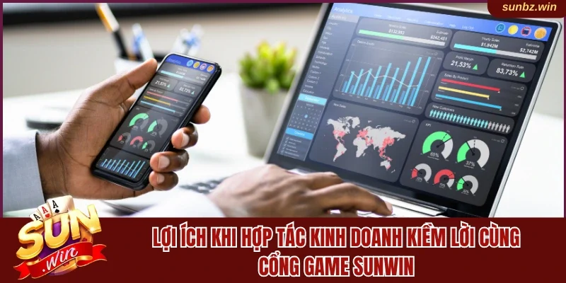 Lợi ích hợp tác kinh doanh cùng cổng game