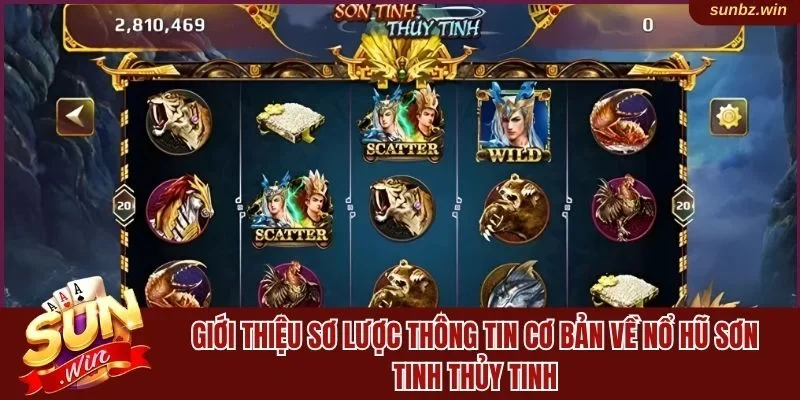 Một vài nét cơ bản về nổ hũ Sơn Tinh Thủy Tinh 