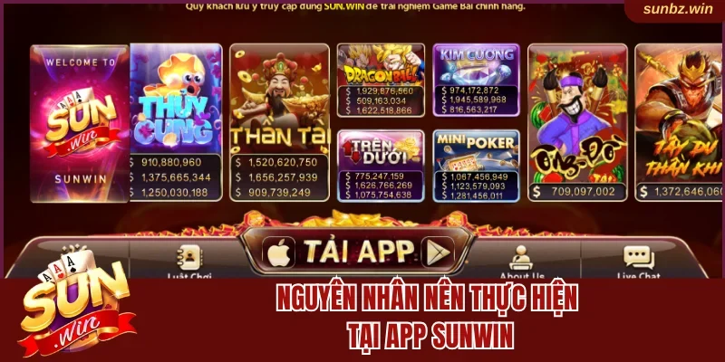 Nguyên nhân nên thực hiện tải app Sunwin