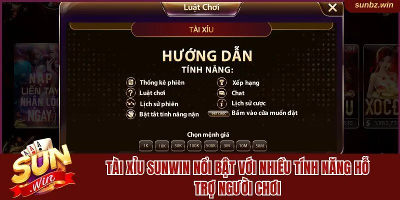 Tài xỉu Sunwin nổi bật với nhiều tính năng hỗ trợ người chơi