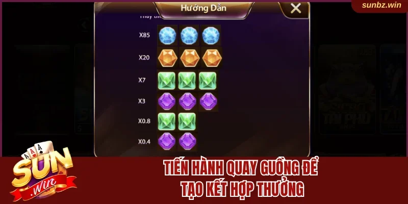 Tiến hành quay guồng để tạo kết hợp thưởng